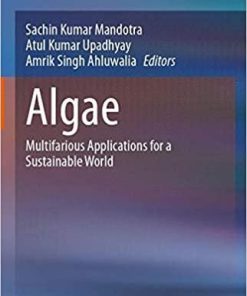 Algae: Multifarious Applications for a Sustainable World 1st ed. 2021 Edition