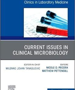 Current Issues in Clinical Microbiology, An Issue of the Clinics in Laboratory Medicine (Volume 40-4) (The Clinics: Internal Medicine, Volume 40-4)