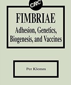 Fimbriae Adhesion, Genetics, Biogenesis, and Vaccines 1st Edition