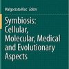 Symbiosis: Cellular, Molecular, Medical and Evolutionary Aspects (Results and Problems in Cell Differentiation, 69) 1st ed. 2020 Edition