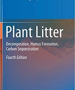 Plant Litter: Decomposition, Humus Formation, Carbon Sequestration 4th ed. 2020 Edition