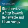 Biorefineries: A Step Towards Renewable and Clean Energy (Clean Energy Production Technologies) 1st ed. 2020 Edition