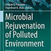 Microbial Rejuvenation of Polluted Environment: Volume 1 (Microorganisms for Sustainability, 25) 1st ed. 2021 Edition