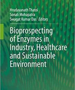 Bioprospecting of Enzymes in Industry, Healthcare and Sustainable Environment 1st ed. 2021 Edition