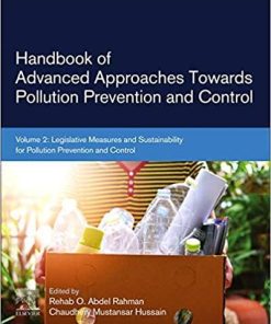 Handbook of Advanced Approaches Towards Pollution Prevention and Control: Volume 2: Legislative Measures and Sustainability for Pollution Prevention and Control 1st Edition