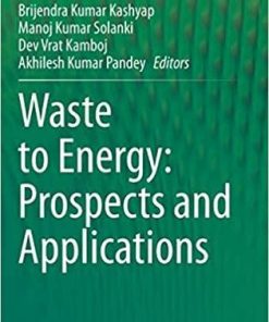 Waste to Energy: Prospects and Applications 1st ed. 2020 Edition