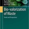 Bio-valorization of Waste: Trends and Perspectives (Environmental and Microbial Biotechnology) 1st ed. 2021 Edition