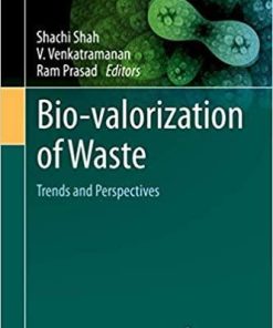 Bio-valorization of Waste: Trends and Perspectives (Environmental and Microbial Biotechnology) 1st ed. 2021 Edition