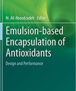 Emulsion‐based Encapsulation of Antioxidants: Design and Performance (Food Bioactive Ingredients) 1st ed. 2020 Edition