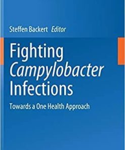 Fighting Campylobacter Infections: Towards a One Health Approach (Current Topics in Microbiology and Immunology, 431) 1st ed. 2021 Edition