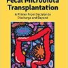 The 6 Ds of Fecal Microbiota Transplantation: A Primer from Decision to Discharge and Beyond 1st Edition