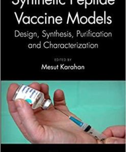 Synthetic Peptide Vaccine Models: Design, Synthesis, Purification and Characterization 1st Edition