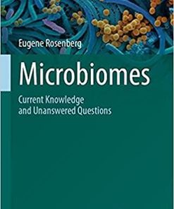 Microbiomes: Current Knowledge and Unanswered Questions (The Microbiomes of Humans, Animals, Plants, and the Environment, 2) 1st ed. 2021 Edition