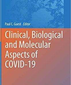 Clinical, Biological and Molecular Aspects of COVID-19 (Advances in Experimental Medicine and Biology, 1321) 1st ed. 2021 Edition