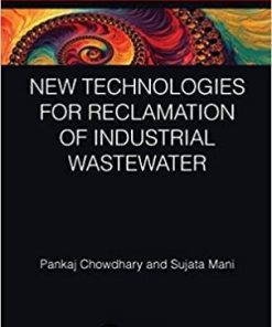 New Technologies for Reclamation of Industrial Wastewater 1st Edition