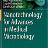 Nanotechnology for Advances in Medical Microbiology (Environmental and Microbial Biotechnology) 1st ed. 2021 Edition