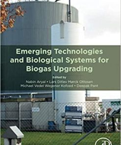 Emerging Technologies and Biological Systems for Biogas Upgrading 1st Edition