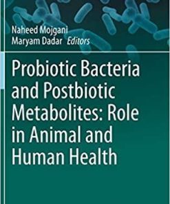 Probiotic Bacteria and Postbiotic Metabolites: Role in Animal and Human Health (Microorganisms for Sustainability, 2) 1st ed. 2021 Edition