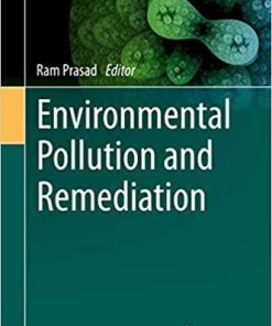 Environmental Pollution and Remediation (Environmental and Microbial Biotechnology, 4) 1st ed. 2021 Edition