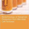 Biotechnology of Terpenoid Production from Microbial Cell Factories 1st Edition