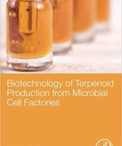 Biotechnology of Terpenoid Production from Microbial Cell Factories 1st Edition