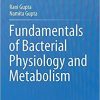 Fundamentals of Bacterial Physiology and Metabolism 1st ed. 2021 Edition