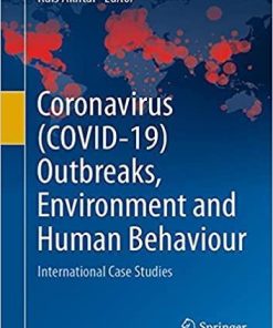 Coronavirus (COVID-19) Outbreaks, Environment and Human Behaviour: International Case Studies 1st ed. 2021 Edition