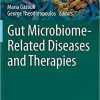 Gut Microbiome-Related Diseases and Therapies (The Microbiomes of Humans, Animals, Plants, and the Environment, 1) 1st ed. 2021 Edition