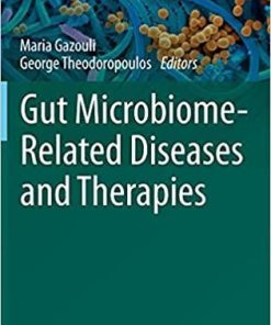 Gut Microbiome-Related Diseases and Therapies (The Microbiomes of Humans, Animals, Plants, and the Environment, 1) 1st ed. 2021 Edition