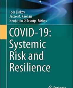 COVID-19: Systemic Risk and Resilience (Risk, Systems and Decisions) 1st ed. 2021 Edition