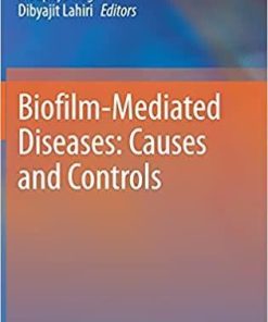 Biofilm-Mediated Diseases: Causes and Controls 1st ed. 2021 Edition