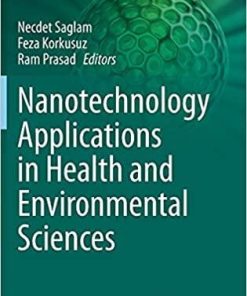 Nanotechnology Applications in Health and Environmental Sciences (Nanotechnology in the Life Sciences) 1st ed. 2021 Edition