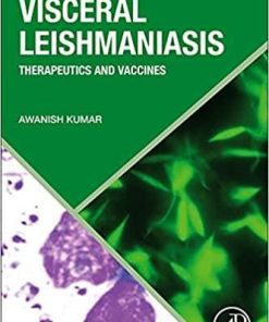 Visceral Leishmaniasis: Therapeutics and Vaccines (Developments in Immunology) 1st Edition