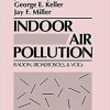 Indoor Air Pollution: Radon, Bioaerosols, and VOCs 1st Edition