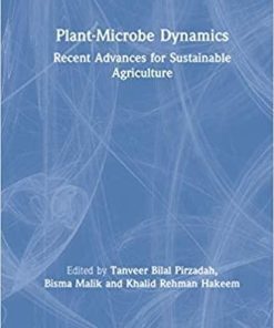 Plant-Microbe Dynamics: Recent Advances for Sustainable Agriculture 1st Edition