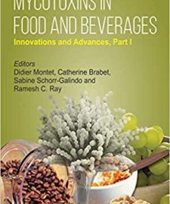 Mycotoxins in Food and Beverages: Innovations and Advances Part I (Food Biology Series) 1st Edition