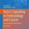 Notch Signaling in Embryology and Cancer: Molecular Biology of Notch Signaling (Advances in Experimental Medicine and Biology, 1227) 2nd ed. 2020 Edition