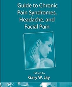 Guide to Chronic Pain Syndromes, Headache, and Facial Pain 1st Edition