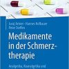 Medikamente in der Schmerztherapie: Analgetika, Koanalgetika und Adjuvanzien von A-Z (German Edition) (German) 1. Aufl. 2020 Edition