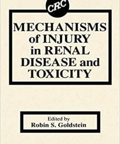 Mechanisms of Injury in Renal Disease and Toxicity 1st Edition