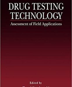 Drug Testing Technology: Assessment of Field Applications 1st Edition