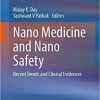 Nano Medicine and Nano Safety: Recent Trends and Clinical Evidences 1st ed. 2020 Edition