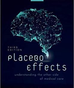 Placebo Effects: Understanding the mechanisms in health and disease 3rd Edition