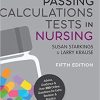 Passing Calculations Tests in Nursing: Advice, Guidance and Over 500 Online Questions for Extra Revision and Practice (Transforming Nursing Practice Series) Fifth Edition