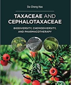 Taxaceae and Cephalotaxaceae: Biodiversity, Chemodiversity, and Pharmacotherapy 1st Edition