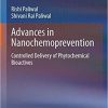 Advances in Nanochemoprevention: Controlled Delivery of Phytochemical Bioactives 1st ed. 2020 Edition