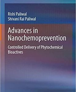 Advances in Nanochemoprevention: Controlled Delivery of Phytochemical Bioactives 1st ed. 2020 Edition