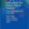 Perioperative Pain Control: Tools for Surgeons: A Practical, Evidence-Based Pocket Guide 1st ed. 2021 Edition