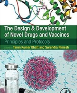 The Design and Development of Novel Drugs and Vaccines: Principles and Protocols 1st Edition