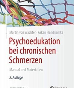 Psychoedukation bei chronischen Schmerzen: Manual und Materialien (Psychotherapie: Praxis) (German Edition) (German) 2. Aufl. 2021 Edition